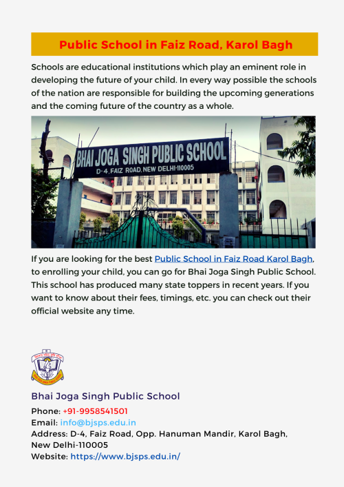 Bhai Joga Singh Public School is the best Public School in Faiz Road Karol Bagh which provides the quality education and positive environment to students. For more details visit at : https://www.bjsps.edu.in/ Contact us : +91-9958541501 Address: D-4, Faiz Road, Opp. Hanuman Mandir, Karol Bagh, New Delhi