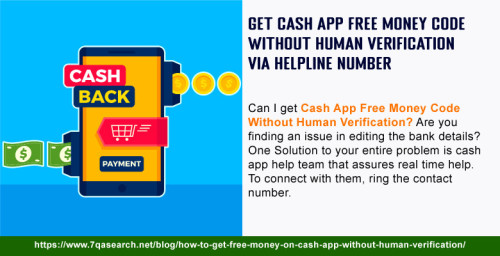 Can I get Cash App Free Money Code Without Human Verification? Are you finding an issue in editing the bank details? One solution to your entire problem is cash app help team that assures real time help. To connect with them, ring the contact number. https://www.7qasearch.net/blog/how-to-get-free-money-on-cash-app-without-human-verification/