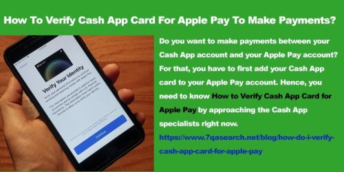Do you want to make payments between your Cash App account and your Apple Pay account? For that, you have to first add your Cash App card to your Apple Pay account. Hence, you need to know How to Verify Cash App Card for Apple Pay by approaching the Cash App specialists right now. https://www.7qasearch.net/blog/how-do-i-verify-cash-app-card-for-apple-pay