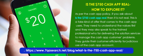 As per the cash app policy, if you ask about is the $750 cash app real then it is not real. This is a fake kind of offer that comes to the cash app users. They need to understand the values first and they may also speak to the trained professional who for delivering the solution services to manage the cash app customer’ problems. They guide their customer efficiently for judicious use of the cash app account.