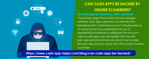 Can cash apps be hacked by online scammers? Scammers target their victims through strategic methods. Cash app users may occasionally find themselves with a hijacked account. The prevalence of online scams has necessitated the use of appropriate procedures to safeguard the account. Users of cash apps can also speak with the staff cash app service and may ask about how to keep the cash app account away from the access of online scammers. https://www.cash-app-helps.com/blog/can-cash-app-be-hacked/