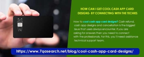 How to cool cash app card designs? Cash refund, cash app designs and cancellation is the biggest issue that users always encounter. If you are asking for answers then you need to connect with the professionals. For this, you’ll need assistance technical support team. https://www.7qasearch.net/blog/cool-cash-app-card-designs/
