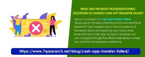 Are you running in to Cash App Transfer Failed issues due to numerous technical and non-technical reasons? It can happen due to the occurrence of the server down, low balance, and many other issues with your Cash App account. However, you can navigate through the official help section where you can find the necessary assistance.  https://www.7qasearch.net/blog/cash-app-transfer-failed/