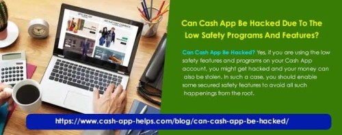 Can Cash App Be Hacked Due To The Low Safety Programs And Features? 
Can Cash App Be Hacked? Yes, if you are using the low safety features and programs on your Cash App Account, you might get hacked and your money can also be stolen. In such a case, you should enable some secured safety features to avoid all such happenings from the root. https://www.cash-app-helps.com/blog/can-cash-app-be-hacked/