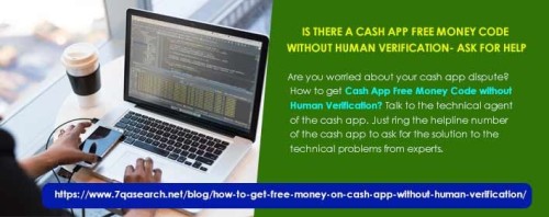 Are you worried about your cash app dispute? How to get Cash App Free Money Code without Human Verification? Talk to the technical agent of the cash app. Just ring the helpline number of the cash app to ask for the solution to the technical problems from experts. https://www.7qasearch.net/blog/how-to-get-free-money-on-cash-app-without-human-verification/