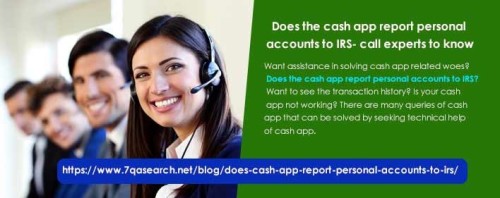 Want assistance in solving cash app related woes? Does the cash app report personal accounts to IRS? Want to see the transaction history? Is your cash app not working? There are many queries of cash app that can be solved by seeking technical help of cash app. https://www.7qasearch.net/blog/does-cash-app-report-personal-accounts-to-irs/