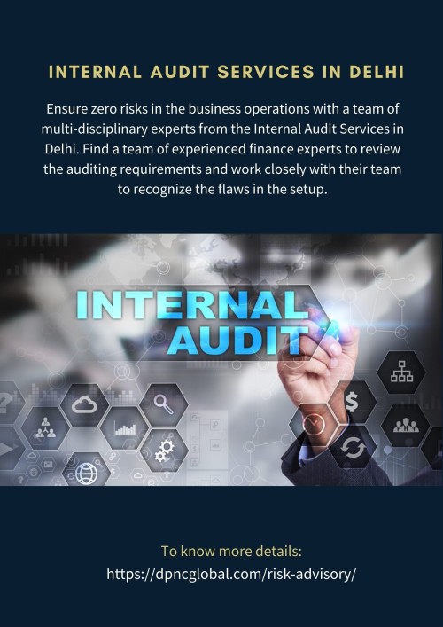 Ensure zero risks in the business operations with a team of multi-disciplinary experts from the Internal Audit Services in Delhi. Find a team of experienced finance experts to review the auditing requirements and work closely with their team to recognize the flaws in the setup. To know more details: https://dpncglobal.com/risk-advisory/