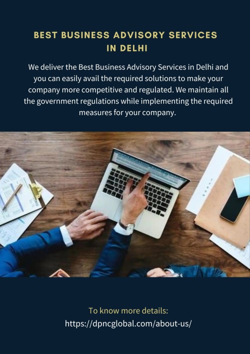 We deliver the Best Business Advisory Services in Delhi and you can easily avail the required solutions to make your company more competitive and regulated. We maintain all the government regulations while implementing the required measures for your company. To know more visit at: https://dpncglobal.com/about-us/