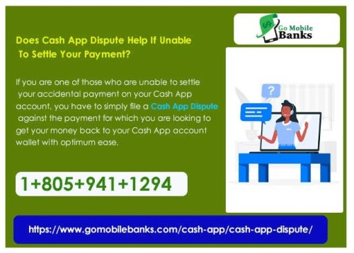 Does Cash App Dispute Help If Unable To Settle Your Payment?
If you are one of those who are unable to settle your accidental payment on your Cash App account, you have to simply file a Cash App Dispute against the payment for which you are looking to get your money back to your Cash App account wallet with optimum ease. https://www.gomobilebanks.com/cash-app/cash-app-dispute/