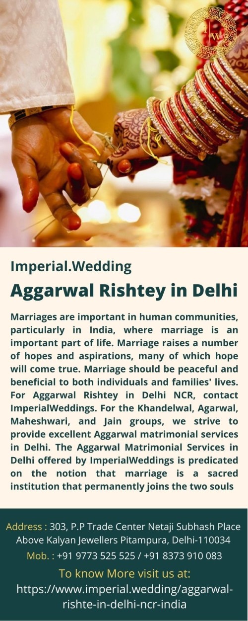 Marriages are important in human communities, particularly in India, where marriage is an important part of life. For Aggarwal Rishtey in Delhi NCR, contact ImperialWeddings. The Aggarwal Matrimonial Services in Delhi offered by ImperialWeddings is predicated on the notion that marriage is a sacred institution that permanently joins the two souls. 
For more info visit: https://www.imperial.wedding/aggarwal-rishte-in-delhi-ncr-india