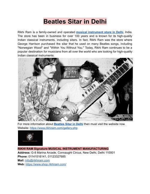 Rikhi Ram is a Delhi-based musical instrument store that sold George Harrison of The Beatles a sitar. The store is still open today and is a popular destination for music fans from around the world.
Link: https://www.rikhiram.com/gallery.php