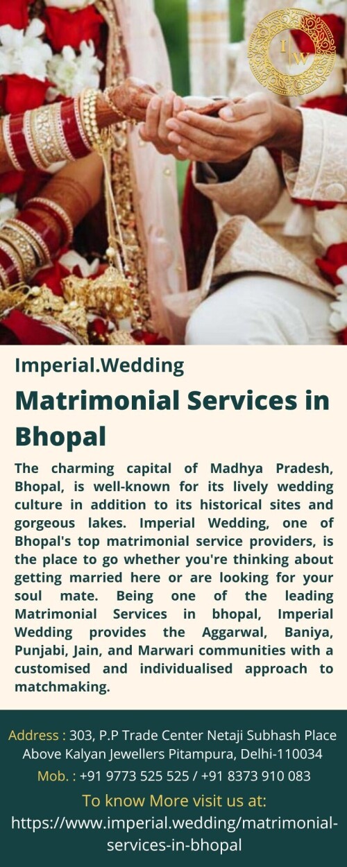 The charming capital of Madhya Pradesh, Bhopal, is well-known for its lively wedding culture in addition to its historical sites and gorgeous lakes. Imperial Wedding, one of Bhopal's top matrimonial service providers, is the place to go whether you're thinking about getting married here or are looking for your soul mate. Being one of the leading Matrimonial Services in bhopal, Imperial Wedding provides the Aggarwal, Baniya, Punjabi, Jain, and Marwari communities with a customised and individualised approach to matchmaking. 
For more details visit us at: https://www.imperial.wedding/matrimonial-services-in-bhopal