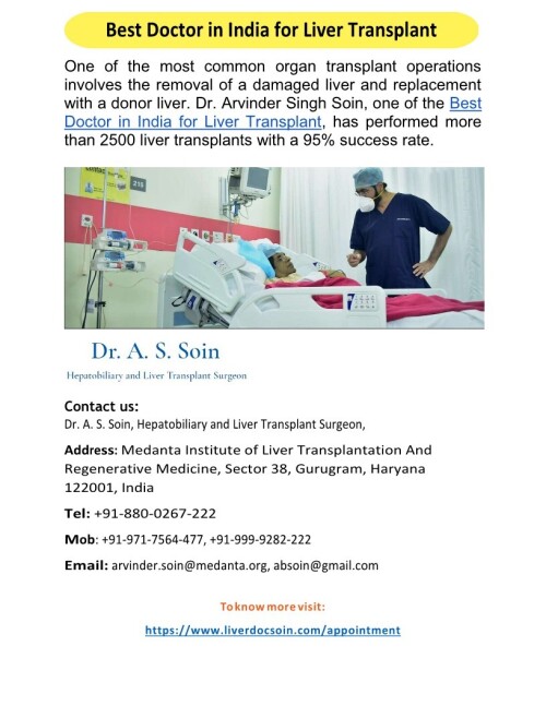 The replacement of a diseased liver with a donor liver is one of the most popular organ transplant procedures. One of the Best Doctor in India for Liver Transplant, Dr. Arvinder Singh Soin, has successfully completed more than 2500 liver transplant procedures.
For more info visit us at: https://www.liverdocsoin.com/appointment