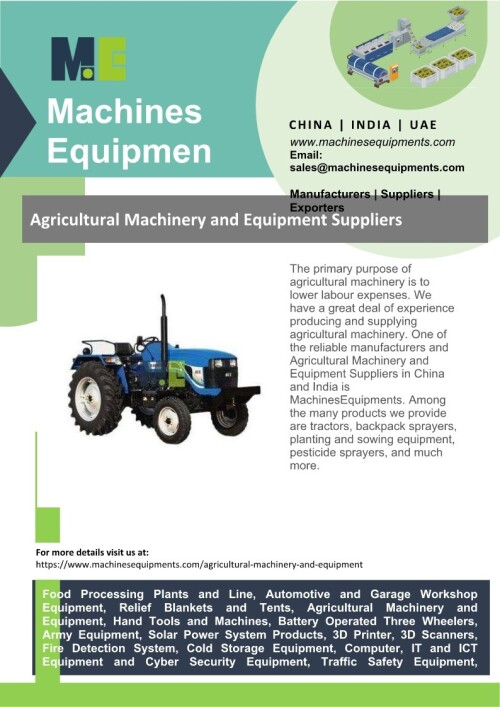 Agricultural machinery is mostly used to reduce manpower costs. Our expertise in manufacturing and providing agricultural machinery is extensive. MachinesEquipments is a reputable Agricultural Machinery and Equipment suppliers and manufacturer in China and India. Tractors, backpack sprayers, planting and sowing equipment, pesticide sprayers, and many other products are among the many things we offer. 
For more info visit us at: https://www.machinesequipments.com/agricultural-machinery-and-equipment