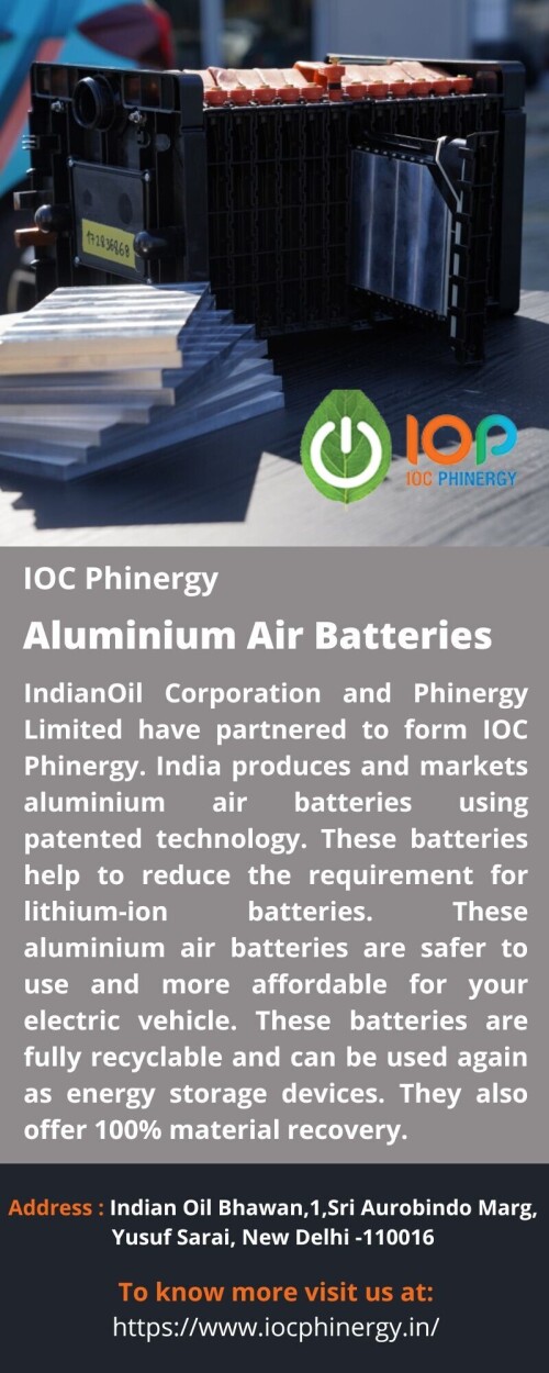 IndianOil Corporation and Phinergy Limited have partnered to form IOC Phinergy. India produces and markets aluminium air batteries using patented technology. These batteries help to reduce the requirement for lithium-ion batteries. These aluminium air batteries are safer to use and more affordable for your electric vehicle. These batteries are fully recyclable and can be used again as energy storage devices. They also offer 100% material recovery.
For more details visit us at: https://www.iocphinergy.in