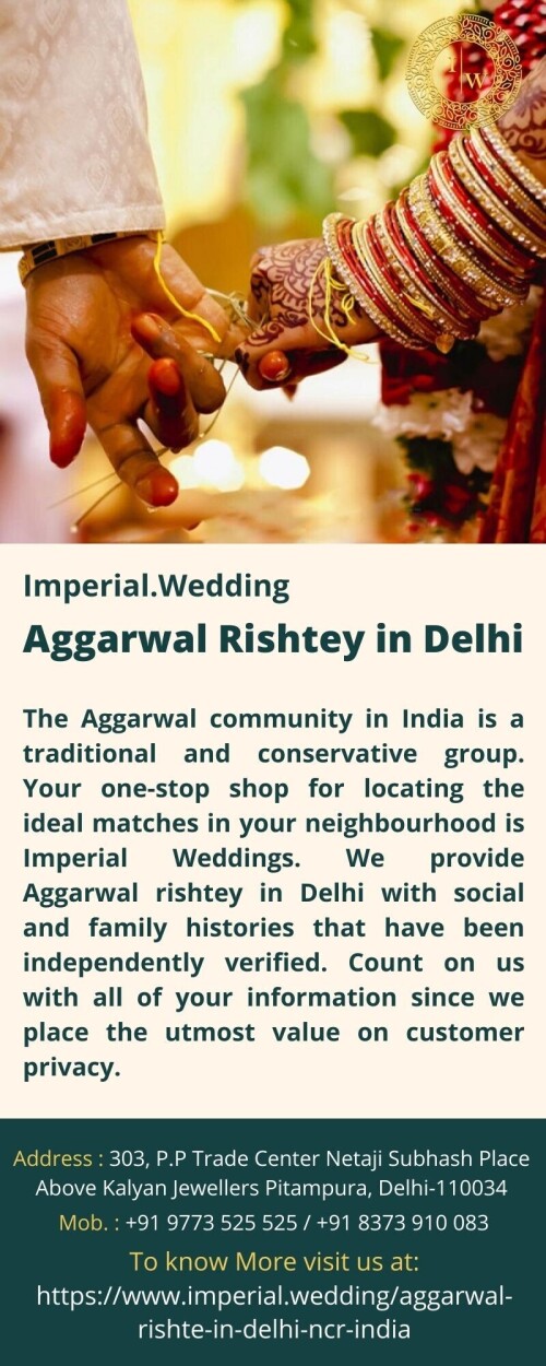 The Aggarwal community in India is a traditional and conservative group. Your one-stop shop for locating the ideal matches in your neighbourhood is Imperial Weddings. We provide Aggarwal rishtey in Delhi with social and family histories that have been independently verified. Count on us with all of your information since we place the utmost value on customer privacy.
For more info visit us at: https://www.imperial.wedding/aggarwal-rishte-in-delhi-ncr-india