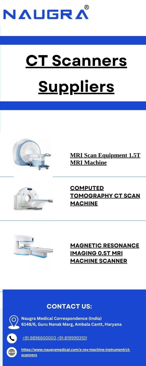 CT scanners, or computed tomography scanners, are essential tools in modern medical diagnostics, providing detailed cross-sectional images of the body. When searching for reliable CT scanner suppliers, Naugra Medical stands out as a leading provider. 

To know More Visit:https://www.naugramedical.com/x-ray-machine-instrument/ct-scanners