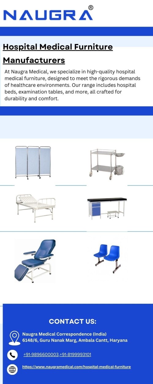 At Naugra Medical, we specialize in high-quality hospital medical furniture, designed to meet the rigorous demands of healthcare environments. Our range includes hospital beds, examination tables, and more, all crafted for durability and comfort. Explore our website to discover top-tier medical furniture solutions that enhance patient care and operational efficiency.
To Know More :https://www.naugramedical.com/hospital-medical-furniture