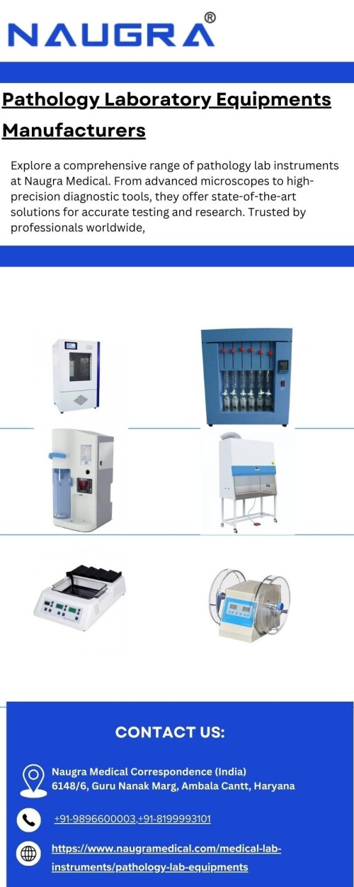 Explore Naugra Medical's range of advanced pathology lab instruments, including microscopes and diagnostic tools. Trusted globally, they offer reliable, durable, and affordable solutions for accurate testing, ensuring the highest laboratory standards for research and diagnostics.

To know more visit:-https://www.naugramedical.com/medical-lab-instruments/pathology-lab-equipments